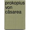 Prokopius Von Cäsarea by Felix Ludwig Sophus Dahn