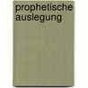 Prophetische Auslegung door Martin Heimbucher