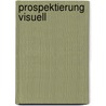 Prospektierung Visuell by Lars J. Ger