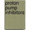 Proton Pump Inhibitors door Lars Olbe