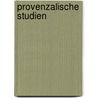Provenzalische Studien by Schultz-Gora
