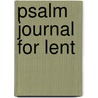 Psalm Journal for Lent door Sister Joan Chittister