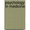 Psychology in Medicine door I.C. McManus