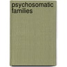 Psychosomatic Families by Salvador Minuchin