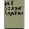 Pull Yourself Together door Thomas Glavinic