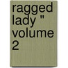 Ragged Lady " Volume 2 door William Dean Howells