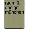 Raum & Design München door Barbara Kagerer