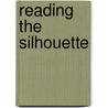 Reading the Silhouette by Amitava Nag