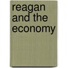 Reagan and the Economy door Murray Weidenbaum