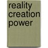 Reality Creation Power