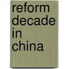 Reform Decade in China by Tony Saich
