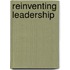 Reinventing Leadership