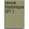 Revue Historique (21 ) door Livres Groupe