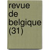 Revue de Belgique (31) by Livres Groupe