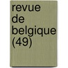 Revue de Belgique (49) by Livres Groupe