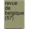 Revue de Belgique (57) by Livres Groupe