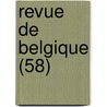 Revue de Belgique (58) by Livres Groupe