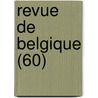 Revue de Belgique (60) by Livres Groupe