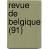 Revue de Belgique (91) by Livres Groupe