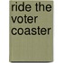 Ride the Voter Coaster