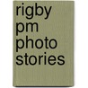Rigby Pm Photo Stories door Authors Various