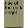Rise of the Dark Angel door Pam Rockcastle