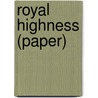 Royal Highness (Paper) by Mann