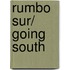 Rumbo Sur/ Going South