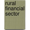 Rural Financial Sector by Tamal Datta Chaudhuri
