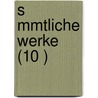 S Mmtliche Werke (10 ) door Ludwig Timotheus Spittler