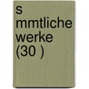 S Mmtliche Werke (30 ) by Karl Spindler