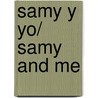 Samy y yo/ Samy and me door Ivonne Lerner