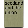 Scotland And The Union by Hector Macqueen
