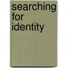 Searching for Identity door Annett Zinsmeister