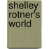 Shelley Rotner's World
