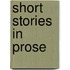Short Stories in Prose