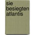 Sie besiegten Atlantis