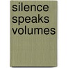 Silence Speaks Volumes door Maree Jeurissen