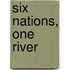 Six Nations, One River