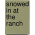 Snowed in at the Ranch