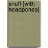 Snuff [With Headpones]