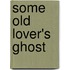 Some Old Lover's Ghost