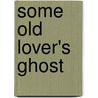 Some Old Lover's Ghost by Judith Lennox
