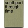 Southport Through Time door Jack Smith