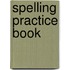 Spelling Practice Book