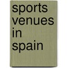 Sports Venues in Spain by Books Llc