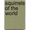 Squirrels of the World by Richard W. Thorington