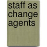 Staff as Change Agents door Pauline Mcentee