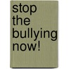 Stop the Bullying Now! door Susan L. Michael