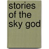 Stories of the Sky God by Robert Reid